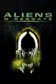 Assista o filme Aliens: O Resgate Online
