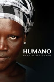 Assista o filme Humano: Uma Viagem Pela Vida Online