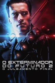 Assista o filme O Exterminador do Futuro 2: O Julgamento Final Online