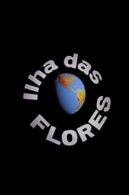 Assista o filme Ilha das Flores Online