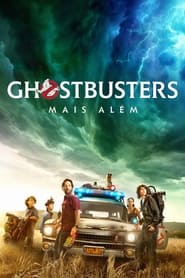Assista o filme Ghostbusters: Mais Além Online