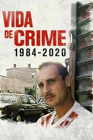 Assista o filme Vida de Crime: 1984-2020 Online