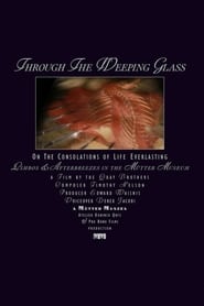 Assista o filme Through the Weeping Glass: On the Consolations of Life Everlasting (Limbos & Afterbreezes in the Mütter Museum) Online