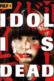 Assista o filme Idol Is Dead Online