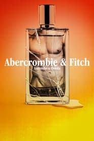 Assista o filme Abercrombie & Fitch: Ascensão e Queda Online