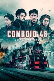 Assista o filme Comboio 48: A Última Resistência Online