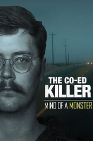 Assista o filme The Co-Ed Killer: Mind of a Monster Online