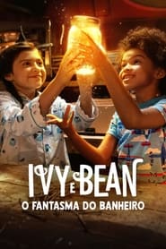 Assista o filme Ivy e Bean: O Fantasma do Banheiro Online