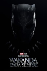 Assista o filme Pantera Negra: Wakanda para Sempre Online