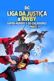 Assista o filme Liga da Justiça x RWBY: Super-Heróis e Caçadores - Parte 1 Online