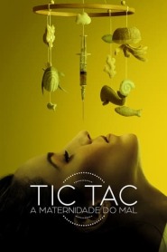 Assista o filme Tic-Tac: A Maternidade do Mal Online