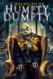 Assista o filme A Maldição de Humpty Dumpty Online