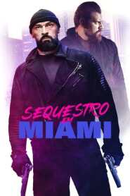 Assista o filme Sequestro em Miami Online