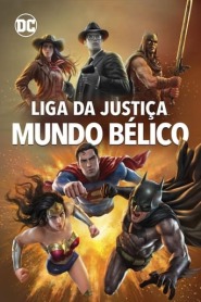 Assista o filme Liga da Justiça: Mundo Bélico Online