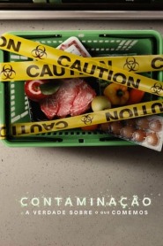 Assista o filme Contaminação: A Verdade Sobre o que Comemos Online