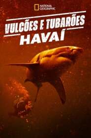 Assista o filme Vulcões e Tubarões: Havaí Online