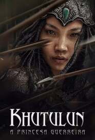 Assista o filme Khutulun - A Princesa Guerreira Online
