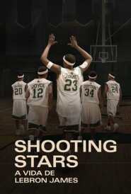 Assista o filme Shooting Stars: A Vida de Lebron James Online
