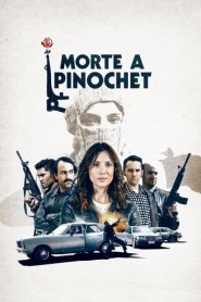 Assista o filme Morte a Pinochet Online