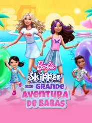 Assista o filme Barbie: Skipper e a Grande Aventura de Babás Online