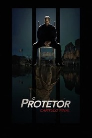 Assista o filme O Protetor: Capitulo Final Online