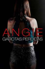 Assista o filme Angie: Garotas Perdidas Online