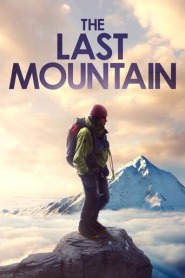 Assista o filme The Last Mountain Online