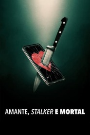 Assista o filme Amante, Stalker e Mortal Online