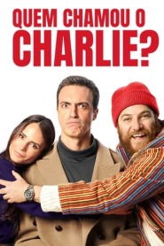 Assista o filme Quem Chamou o Charlie? Online