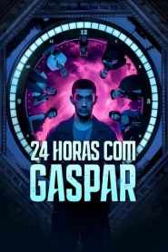 Assista o filme 24 Horas com Gaspar Online