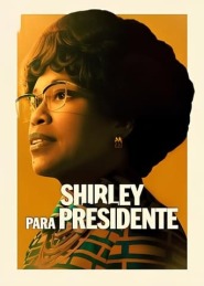 Assista o filme Shirley para Presidente Online