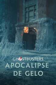 Assista o filme Ghostbusters: Apocalipse de Gelo Online