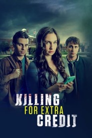 Assista o filme Killing for Extra Credit Online