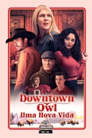 Assista o filme Downtown Owl Online