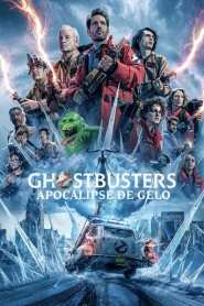 Assista o filme Ghostbusters: Apocalipse de Gelo Online