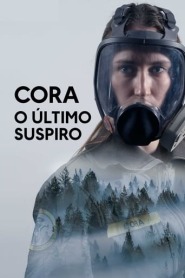 Assista o filme Cora: O Último Suspiro Online