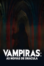 Assista o filme Vampiras: As Noivas de Drácula Online