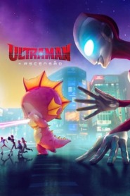Assista o filme Ultraman: A Ascensão Online