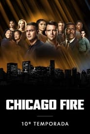 Assista a serie Chicago Fire: Heróis Contra o Fogo Online